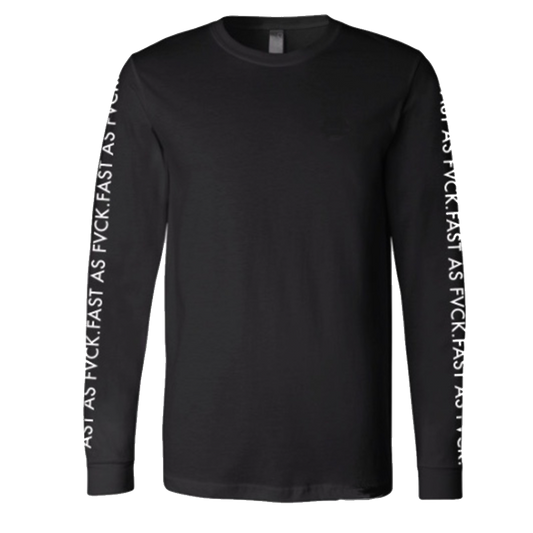 Fast As FVCK Long Sleeve